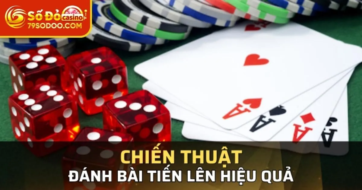 Bí quyết để thắng Bài Tiến Lên 79Sodo
